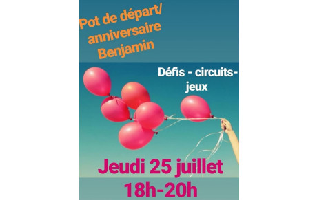 DÉPART/ANNIVERSAIRE BENJAMIN🎉🎂